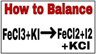 How to balance FeCl3KIFeCl2KClChemical equation balancr FeCl3KIFeCl2KClFeCl3KIFeCl2KCl [upl. by Enirual]