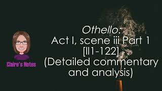 Othello Act I scene iii Part 1 ll1122 Detailed commentary and analysis [upl. by Sirtimid319]