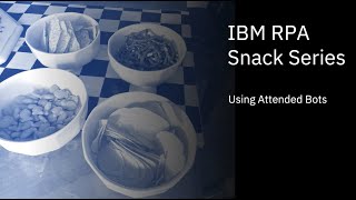 IBM RPA Snack Series  Working With Attended Bots [upl. by Jerman]