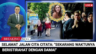 Selamat Jalan Cita Citata Beristirahatlah Dengan Damai [upl. by Nohtanoj]