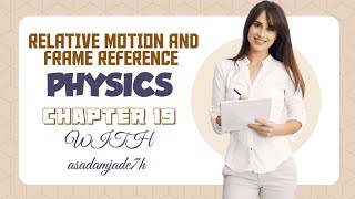 RELATIVE MOTION AND FRAME REFERENCE 2ND YEAR PHYSICS CHAPTER 19 [upl. by Sucrad]