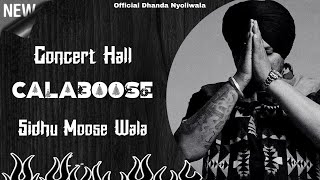 Calaboose  Concert Hall  Use Headphones  Sidhu Moose Wala  Official Dhanda Nyoliwala ustad [upl. by Halette]