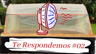 Te Responde 02 👉VENTILACIÓN de INVERNADEROS CASEROS👌 [upl. by Erma]