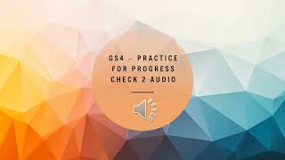 GS4 – PRACTICE FOR PROGRESS CHECK 2 AUDIO [upl. by Nahshun]