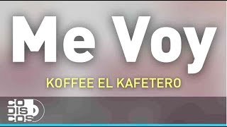 Me Voy Koffee El Kafetero  Audio [upl. by Evander]