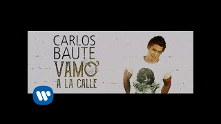 Carlos Baute  Vamo’ a la calle Lyric Video [upl. by Gilpin402]