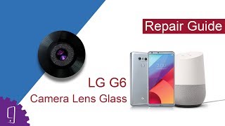 LG G6 Camera Lens Cover Glass Repair Guide [upl. by Pussej528]