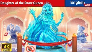 Daughter of the Snow Queen ❄ Bedtime Stories🌛 Fairy Tales in English WOAFairyTalesEnglish [upl. by Dusa902]