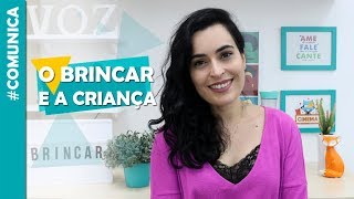 A importância do BRINCAR no desenvolvimento infantil  Comunica [upl. by Athenian]