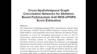 Cross Spatiotemporal Graph Convolution Networks for Skeleton Based Parkinsonian Gait MDS UPDRS Score [upl. by Anoirb]