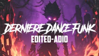 DERNIERE DANCE FUNK Edited Adio [upl. by Einnok]