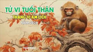 Tuổi Thân Tháng 10 Âm Lịch Năm 2024 [upl. by Waugh31]