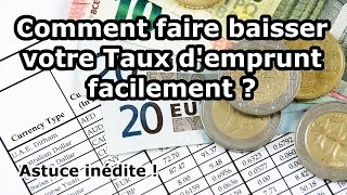 Comment faire baisser votre taux demprunt facilement [upl. by Mot748]