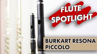 Flute Spotlight Burkart Resona Piccolo [upl. by Richards916]