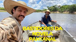 BASTIDOES DA NOVELA PANTANAL \NOVELA PANTANAL capitulo de hoje [upl. by Kirbie]