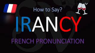 How to Pronounce Irancy French Burgundy Pinot Noir Wine Pronunciation [upl. by Durr358]