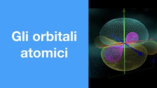 Gli orbitali atomici [upl. by Portuna]