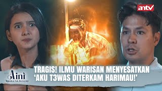 DI BALIK KISAH SILUMAN HARIMAU PEMBAWA PETAKA  Aini Malaikat Tak Bersayap ANTV Eps 48 FULL [upl. by Dippold151]