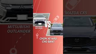 So Sánh Xe Outlander Và CX5 sosanh outlander cx5 [upl. by Radmilla594]