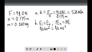 It takes a force of 91 0 N to compress the spring of a toy popgun 0 175 m to load a 0 160 kg ball W [upl. by Rianna]