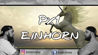 Das letzte Einhorn  PX1  Einhorn  BroContra Germany [upl. by Him726]