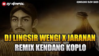 DJ LINGSIR WENGI X JARANAN  REMIX KENDANG KOPLO [upl. by Kerwin63]