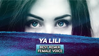 Ya Lili Female Voice Full RemixBest Beat Ever Download Link ✔ [upl. by Nolat]