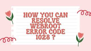 How you can Resolve Webroot Error Code 1028 [upl. by Asir]