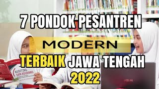 7 PONDOK PESANTREN MODERN TERBAIK DI JAWA TENGAH 2022 [upl. by Atinehs926]