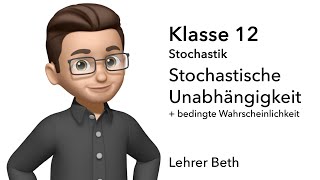 Stochastische Unabhängigkeit  Klasse 12  Stochastik  Lehrer Beth [upl. by Furlong210]