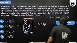 For changing the capacitance of a given parallel plate capacitor a dielectric material of diele [upl. by Kacey]