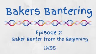 Bakers Bantering Podcast Episode 2  Baker Banter from the Beginning [upl. by Eissac]