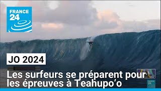 JO 2024  les surfeurs se préparent pour les épreuves à Teahupo’o • FRANCE 24 [upl. by Dulcinea]