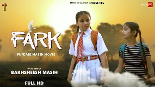 ✞ FARK Movie ✞ Masih Punjabi Film  Bakhsheesh Masih amp Rakesh Kumar  masihtvlyricsstatus [upl. by Eerehs]