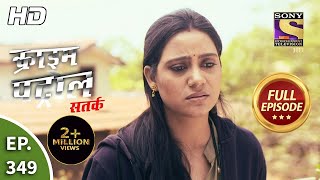 Crime Patrol Satark Season 2  Ep 349  Full Episode  23rd February 2021 [upl. by Ulises]