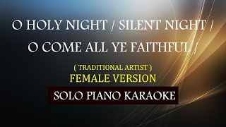 O HOLY NIGHT  SILENT NIGHT  O COME ALL YE FAITHFUL  FEMALE MEDLEY VERSION  TRADITIONAL ARTIST [upl. by Oirotciv]