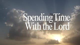 SPENDING TIME WITH THE LORD – Instrumental Worship amp Music for Reflection [upl. by Lertsek]