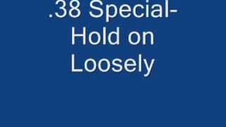 38 Special Hold on Loosely [upl. by Bremser]