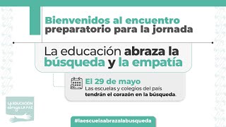 La educación abraza la búsqueda primer encuentro preparatorio [upl. by Kosey]