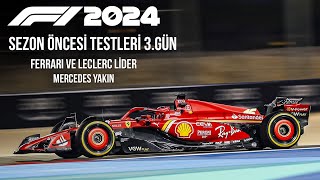 FERRARI VE LECLERC LİDER MERCEDES YAKIN  Formula 1 2024 Bahreyn Sezon Öncesi Testleri 3Gün Özeti [upl. by Pravit]