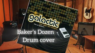 Baker’s Dozen Galactic  Drum cover [upl. by Ynamreg934]