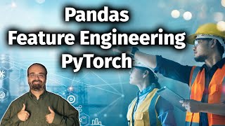 Feature Engineering in Pandas for Deep Learning in PyTorch 25 [upl. by Tse983]