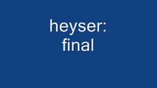 heyser final [upl. by Hgielsel244]