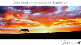 The Prophets صلى الله عليه وسلم Love For You  Emotional [upl. by Bushore]