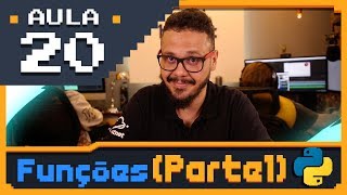 Curso Python 20  Funções Parte 1 [upl. by Schnell]