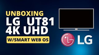 Unboxing the LG UT81 4K UHD LED The Best LG TV [upl. by Demona]