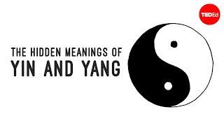 The hidden meanings of yin and yang  John Bellaimey [upl. by Notsgnal]