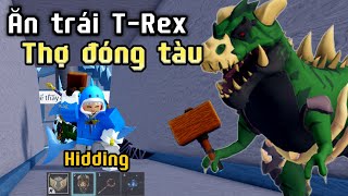 Bloxfruits  Hidding ăn trái TRex thành thợ đóng tàu hidding bloxfruit bloxfruits bloxpiece [upl. by Mcquoid]