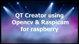 QT Creator opencv and raspicam for raspberry pi [upl. by Howes]