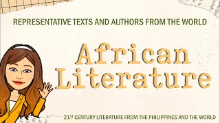 Representative Texts and Authors from the World  African Literature  21st Century Literature [upl. by Najar]